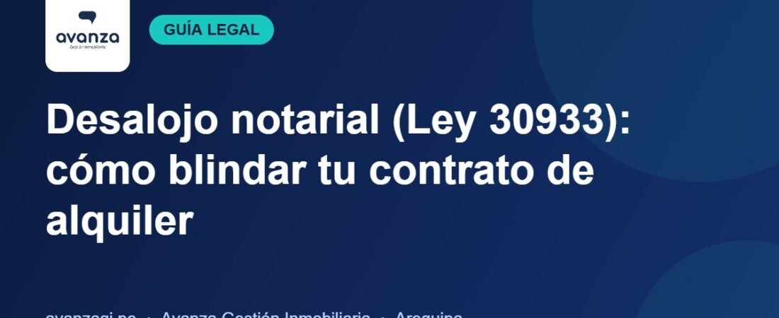 Desalojo notarial (Ley 30933): cómo blindar tu contrato de alquiler